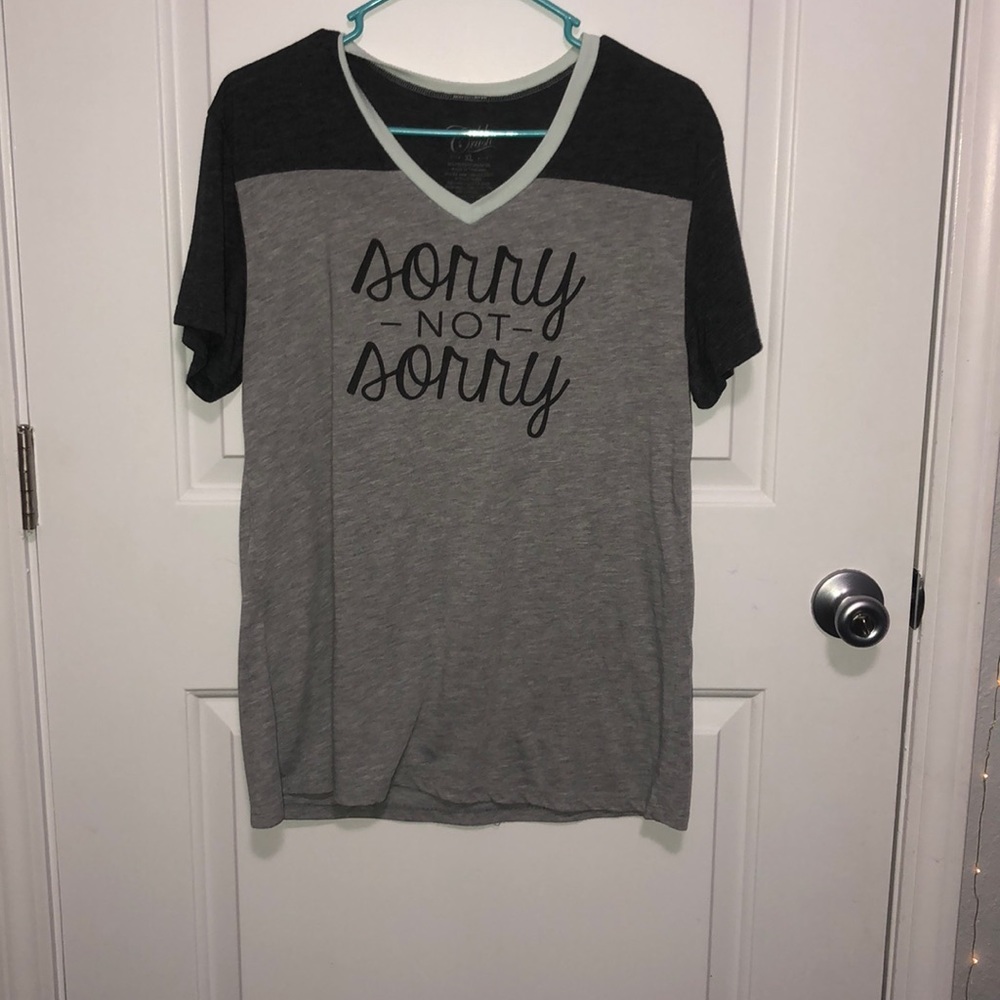 Sorry not sorry shirt